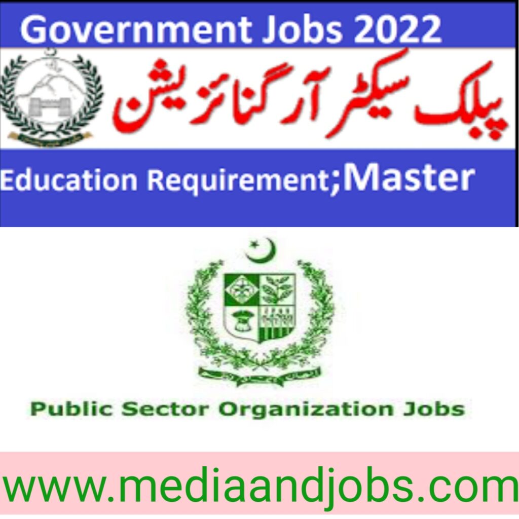 Public Sector Organization Jobs 2022 | Latest Jobs In Public Sector Organization 2022 || PO BOX NO. 58 Jobs 2022