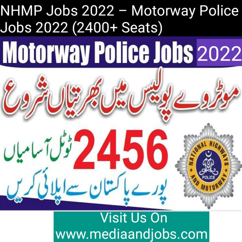 NHMP Jobs 2022 – Motorway Police Jobs 2022 (2400+ Seats) - National Highway & Motorway Police Jobs Latest