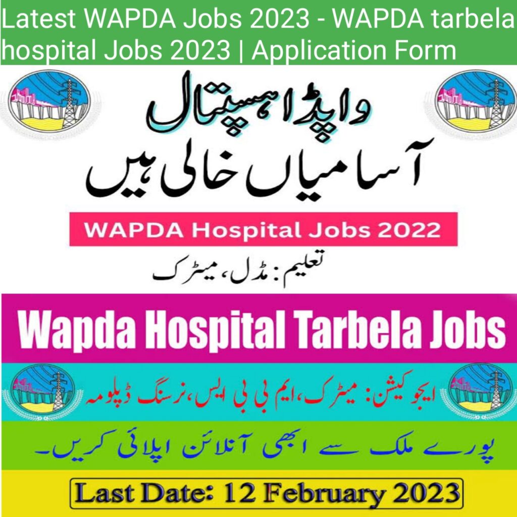 Latest WAPDA Jobs 2023 - WAPDA tarbela hospital Jobs 2023 | Application Form