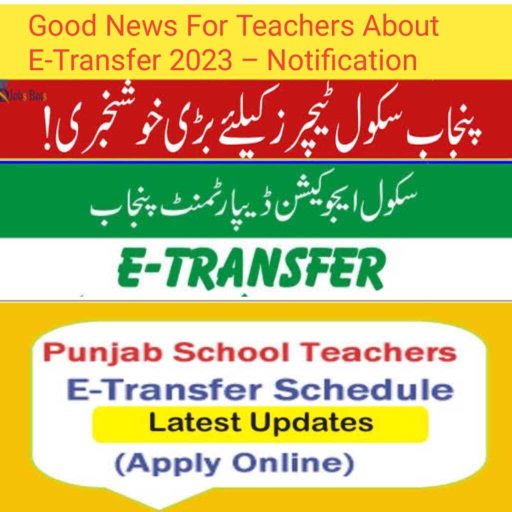 Good News For Teachers About E-Transfer 2023 – Notification