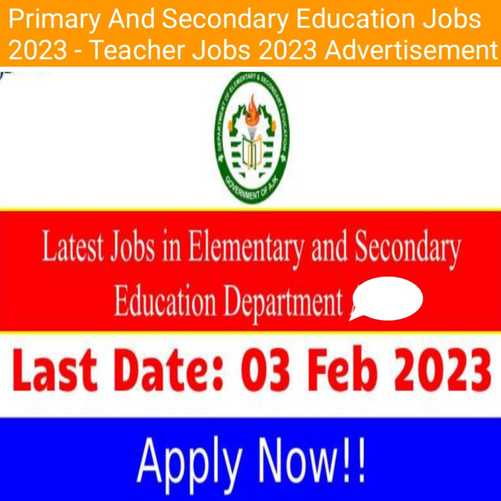 Primary & Secondary Education Department Jobs 2023 | Teacher Jobs 2023