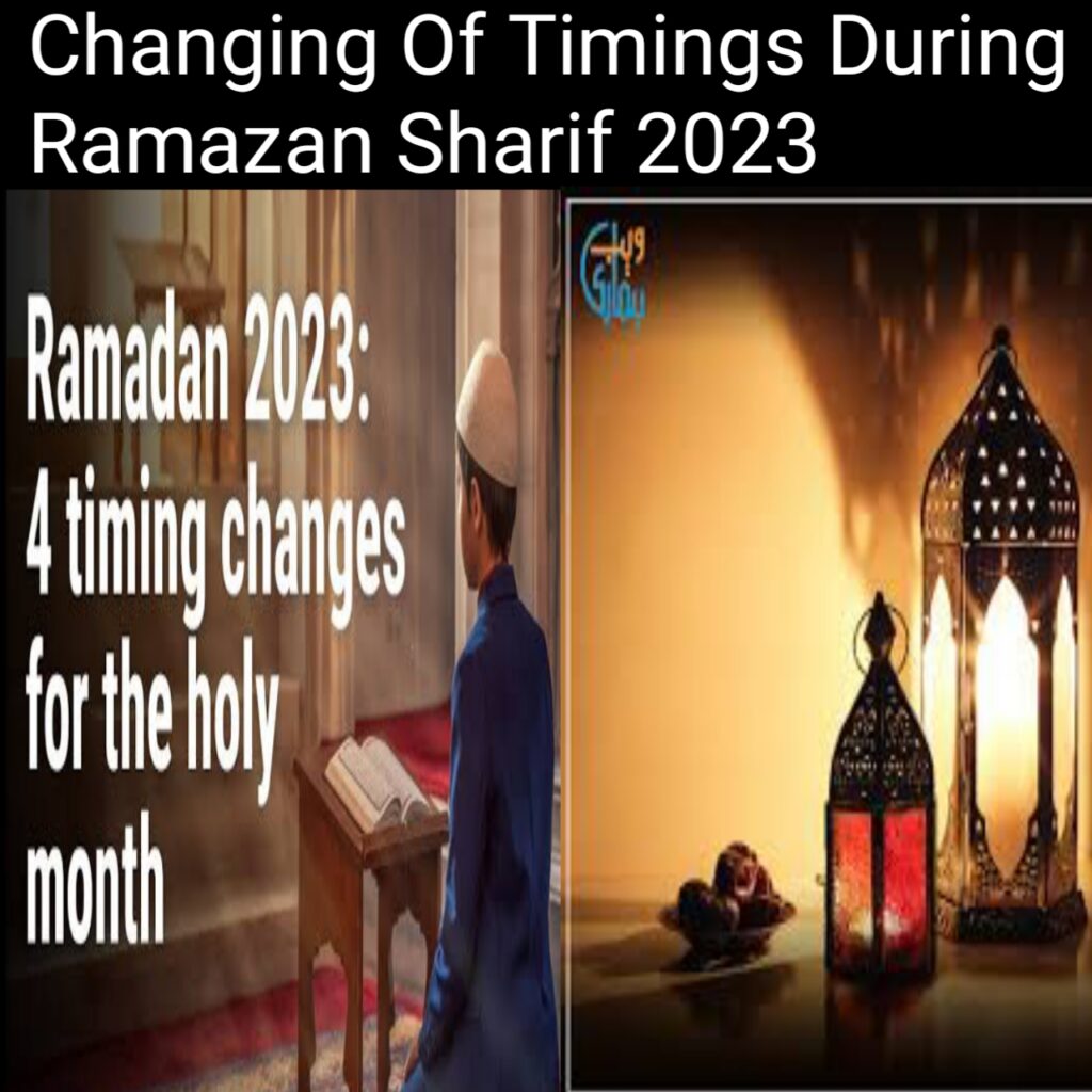 Changing Of Timings During Ramazan  sharif 2023