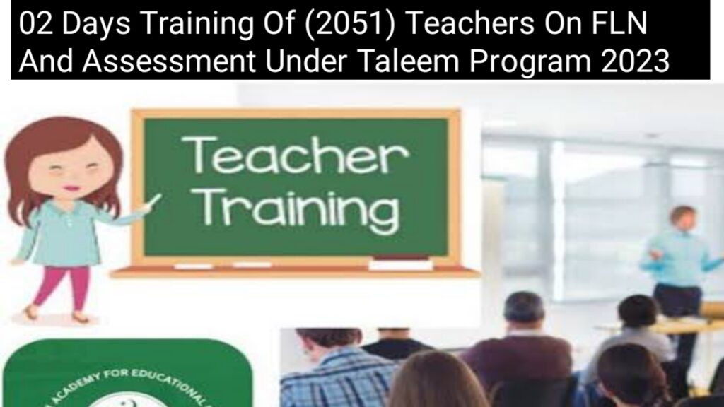 02 Days Training Of (2051) Teachers On FLN And Assessment Under Taleem Program 2023