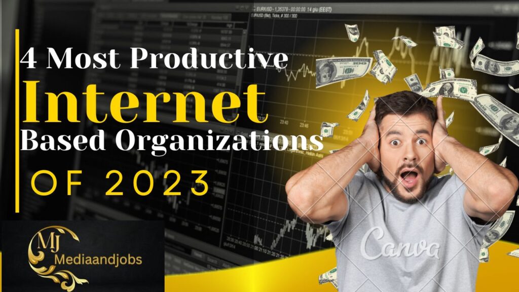 4 Most Productive Internet Based Organizations Of 2023