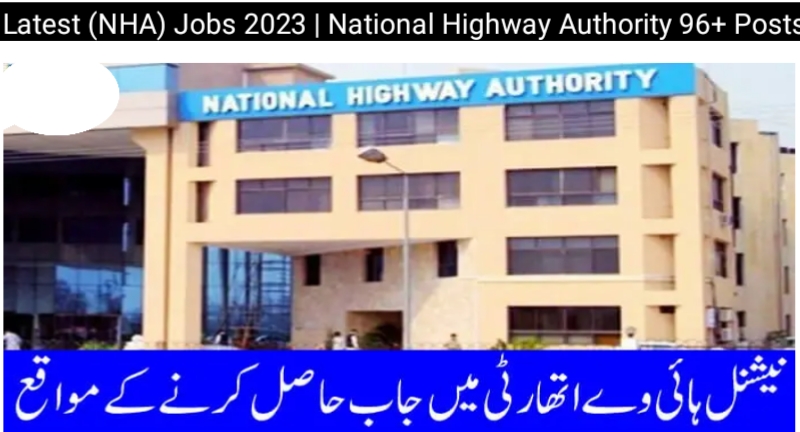 Latest (NHA) Jobs 2023 | National Highway Authority 96+ Posts