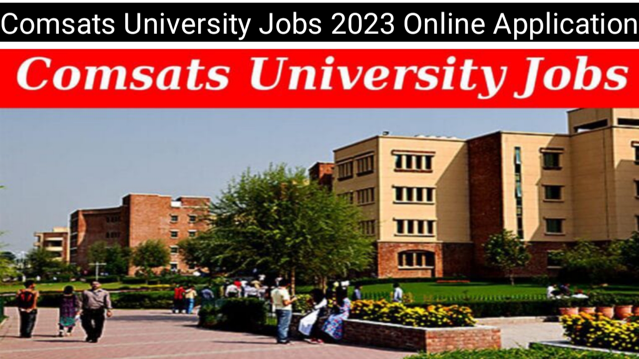 Comsats University Jobs 2023 Online Application