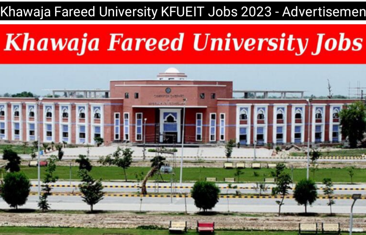 Khawaja Fareed University KFUEIT Jobs 2023 – Advertisement