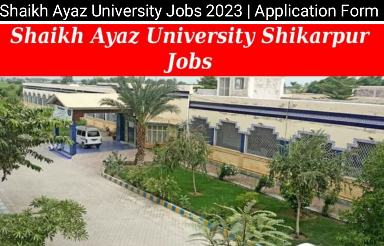 Shaikh Ayaz University Jobs 2023 | Application Form