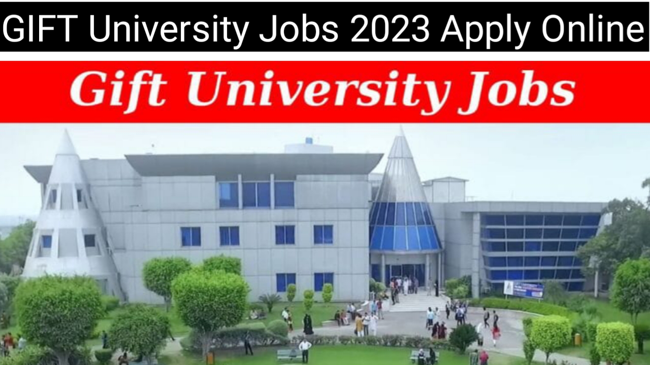 GIFT University Jobs 2023 Apply Online