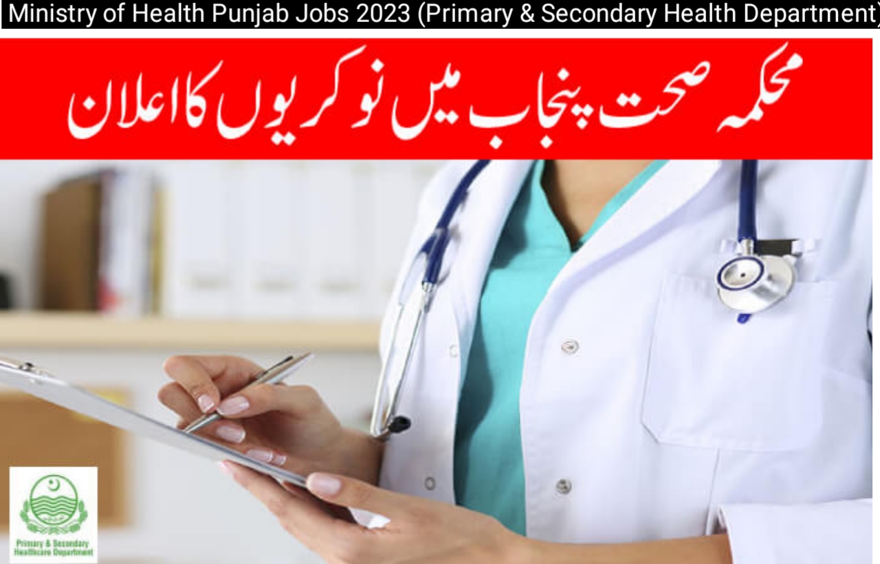 Ministry of Health Punjab Jobs 2023 (Primary & Secondary Health Department)