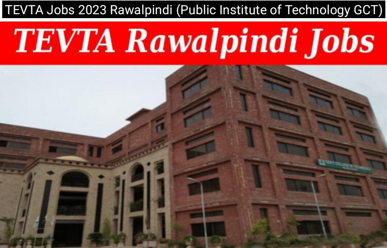 TEVTA Jobs 2023 Rawalpindi (Public Institute of Technology GCT)