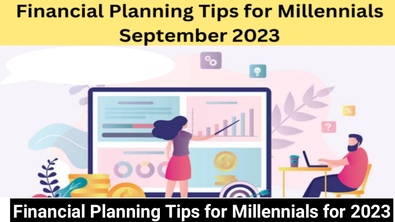 Financial Planning Tips for Millennials for 2023