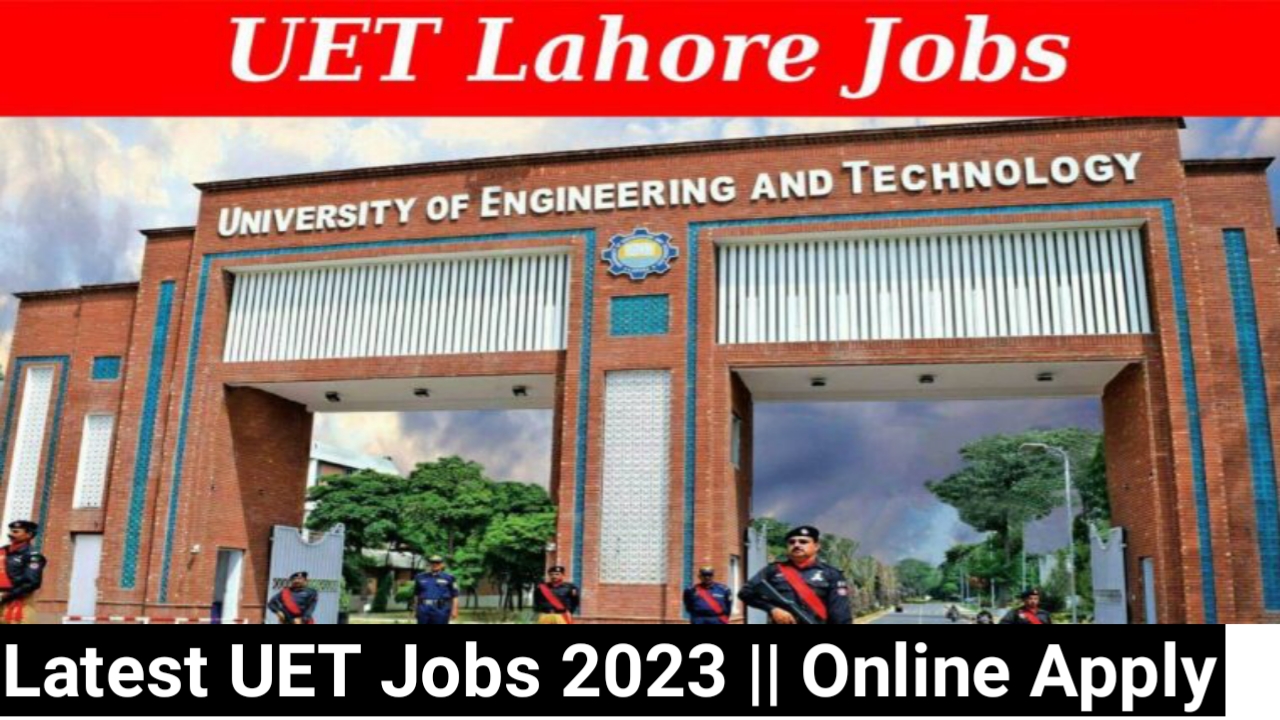 Latest UET Jobs 2023 || Online Apply