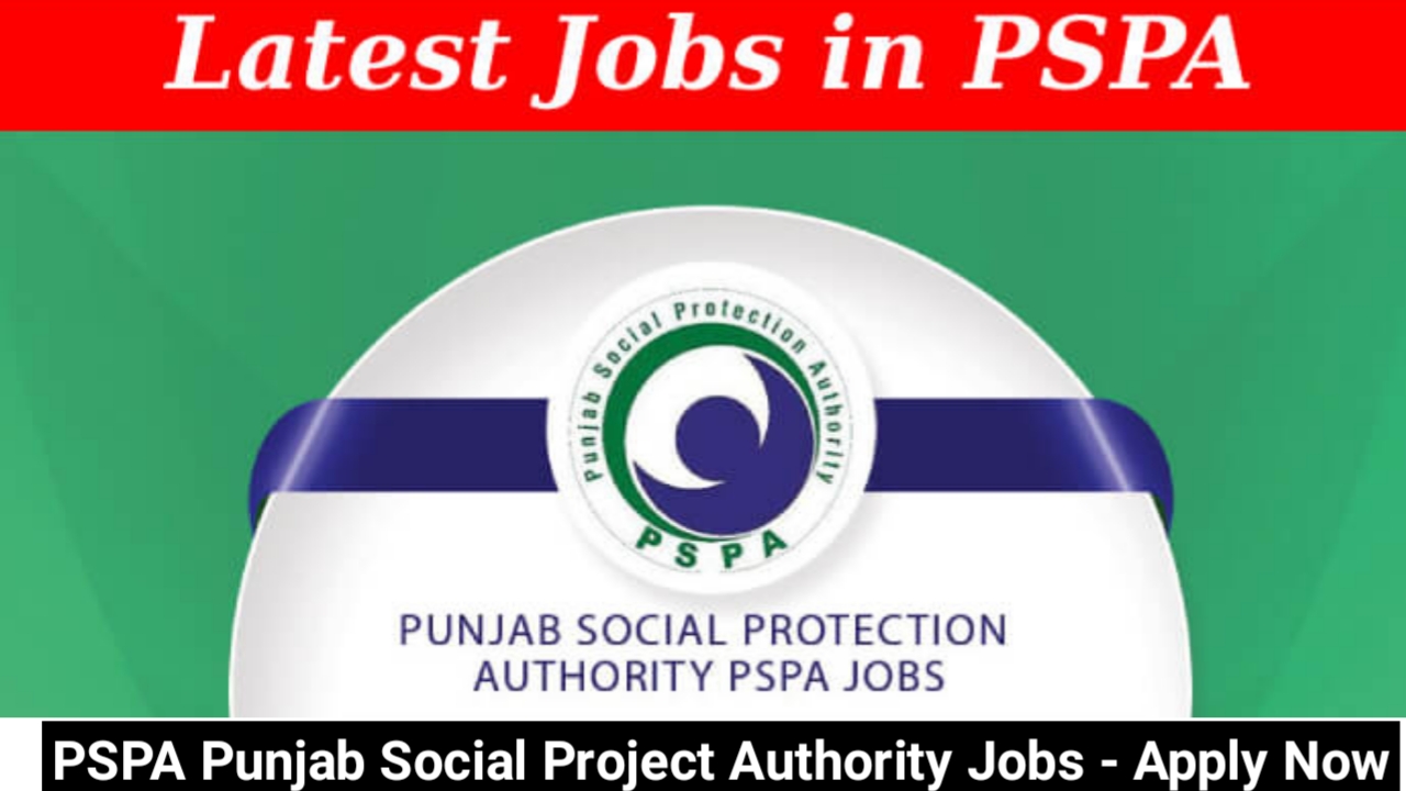 PSPA Punjab Social Project Authority Jobs - Advertisement Apply Now