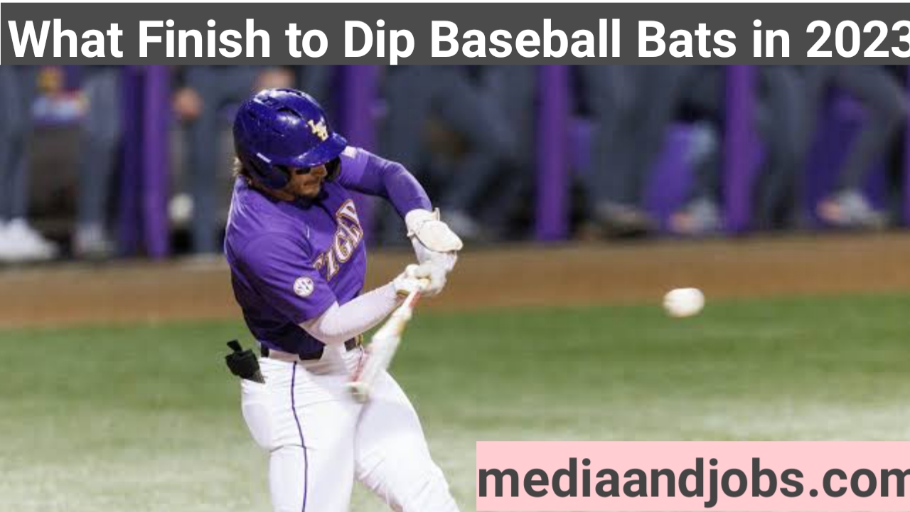 What Finish to Dip Baseball Bats in 2023