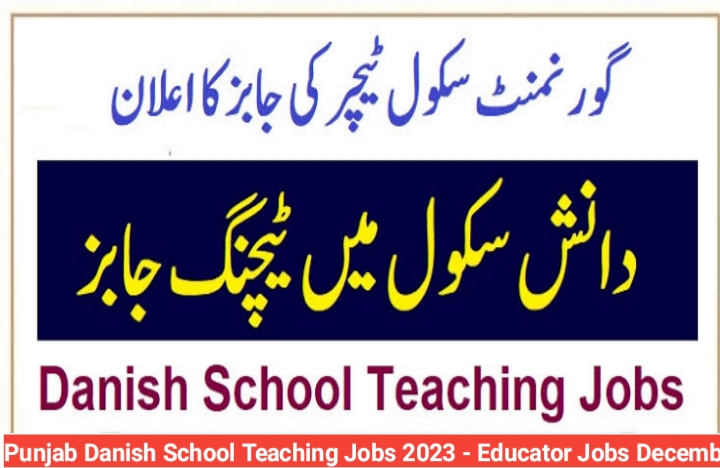 Punjab Danish School Teaching Jobs 2023 - Educator Jobs December