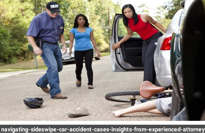 Navigating Sideswipe Car Accident Cases: Insights from Experienced Attorneys