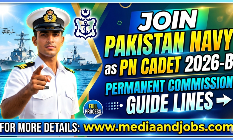Join Pakistan Navy as PN Cadet 2026-B || Permanent Commission Guide Lines