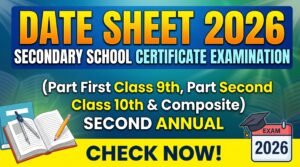 Date Sheet Secondary School Certificate Examination (Part First Class 9th Part Second Class 10th & Composite) Second Annual 2026