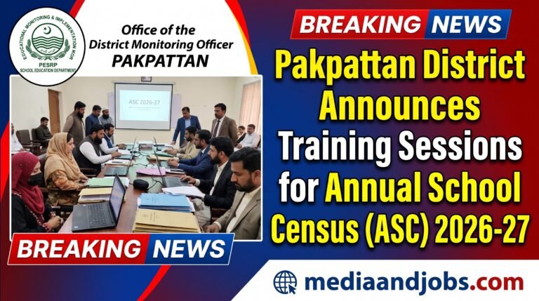 Pakpattan District Announces Training Sessions for Annual School Census (ASC) 2026-27
